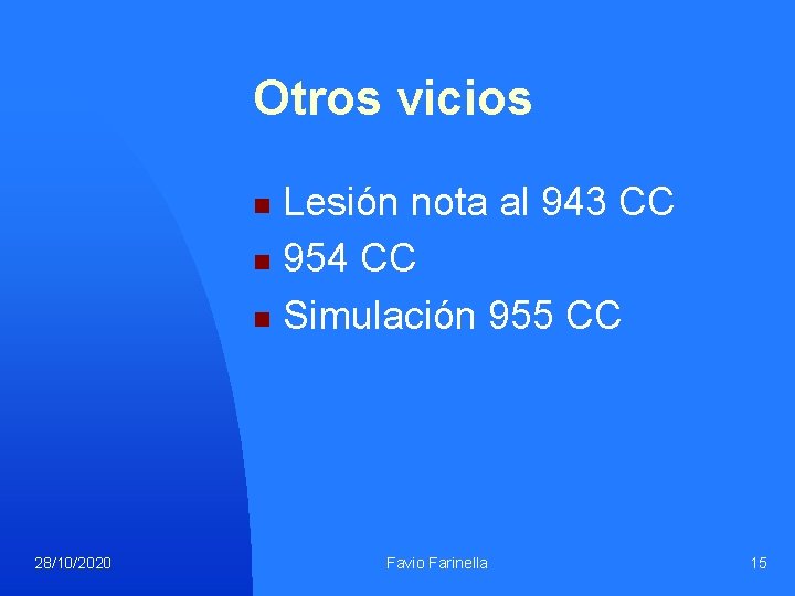 Otros vicios Lesión nota al 943 CC n 954 CC n Simulación 955 CC