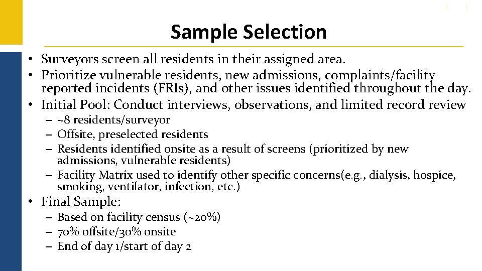 Sample Selection • Surveyors screen all residents in their assigned area. • Prioritize vulnerable