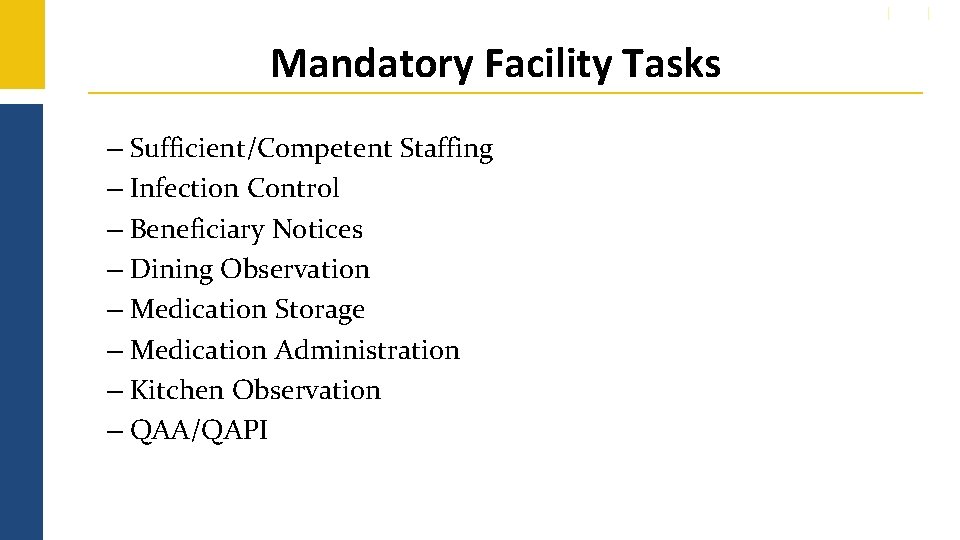 Mandatory Facility Tasks – Sufficient/Competent Staffing – Infection Control – Beneficiary Notices – Dining