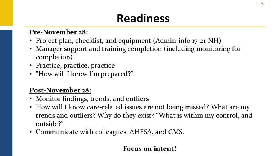 25 Readiness Pre-November 28: • Project plan, checklist, and equipment (Admin-info 17 -21 -NH)