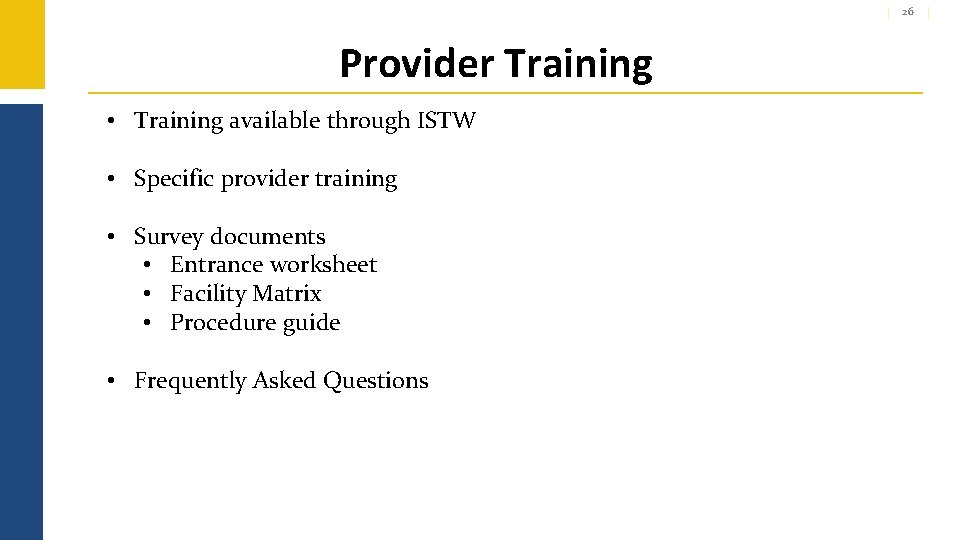 26 Provider Training • Training available through ISTW • Specific provider training • Survey