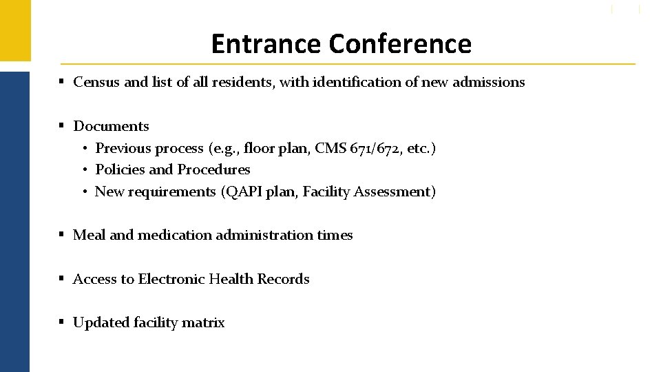 Entrance Conference § Census and list of all residents, with identification of new admissions