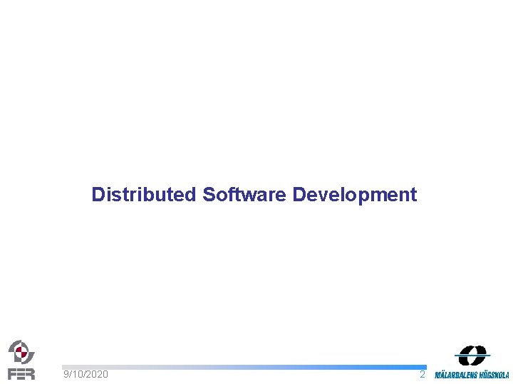 Distributed Software Development 9/10/2020 2 