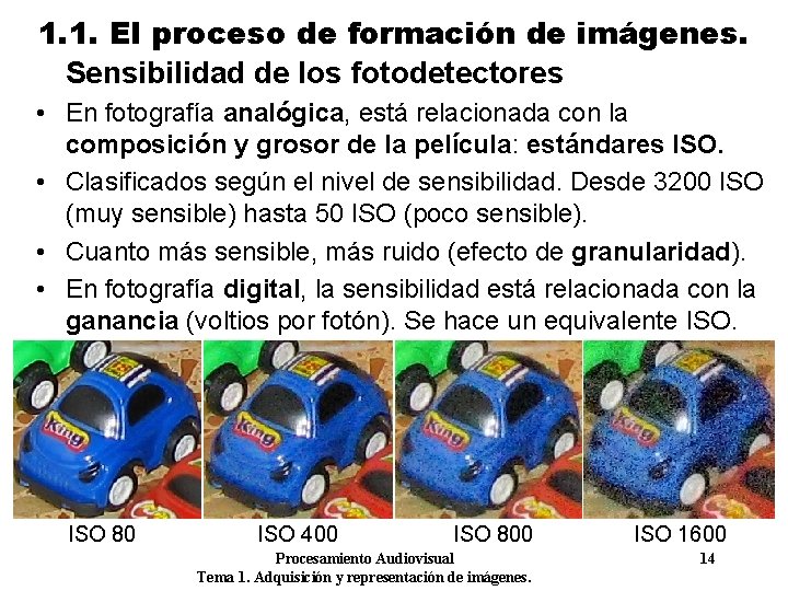 1. 1. El proceso de formación de imágenes. Sensibilidad de los fotodetectores • En