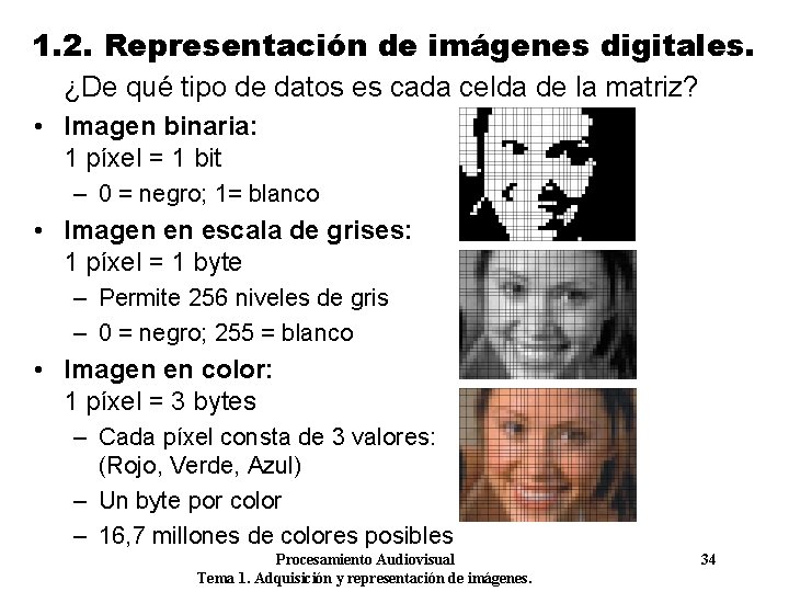 1. 2. Representación de imágenes digitales. ¿De qué tipo de datos es cada celda