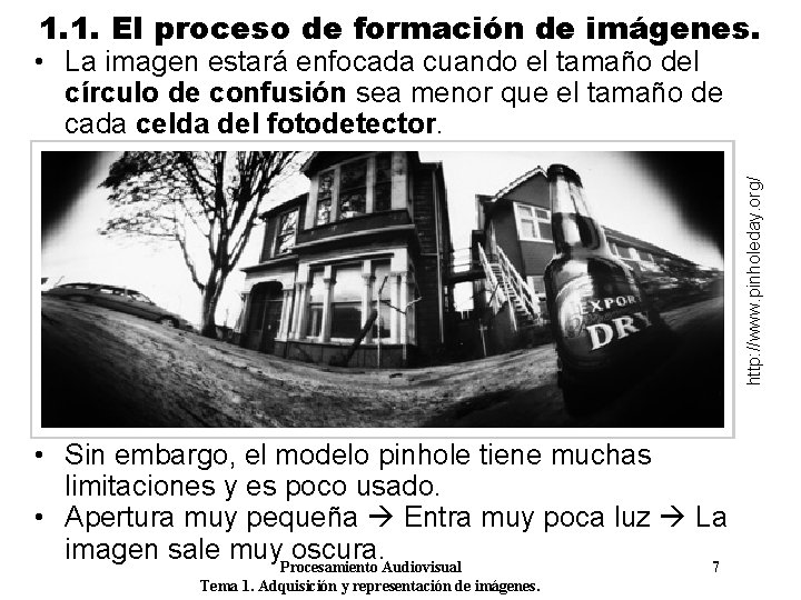 1. 1. El proceso de formación de imágenes. http: //www. pinholeday. org/ • La