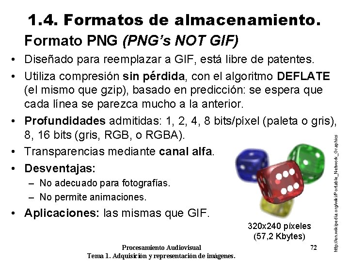 1. 4. Formatos de almacenamiento. Formato PNG (PNG’s NOT GIF) – No adecuado para