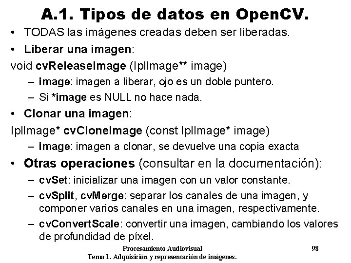 A. 1. Tipos de datos en Open. CV. • TODAS las imágenes creadas deben