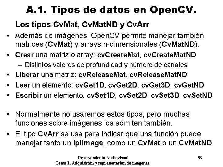 A. 1. Tipos de datos en Open. CV. Los tipos Cv. Mat, Cv. Mat.