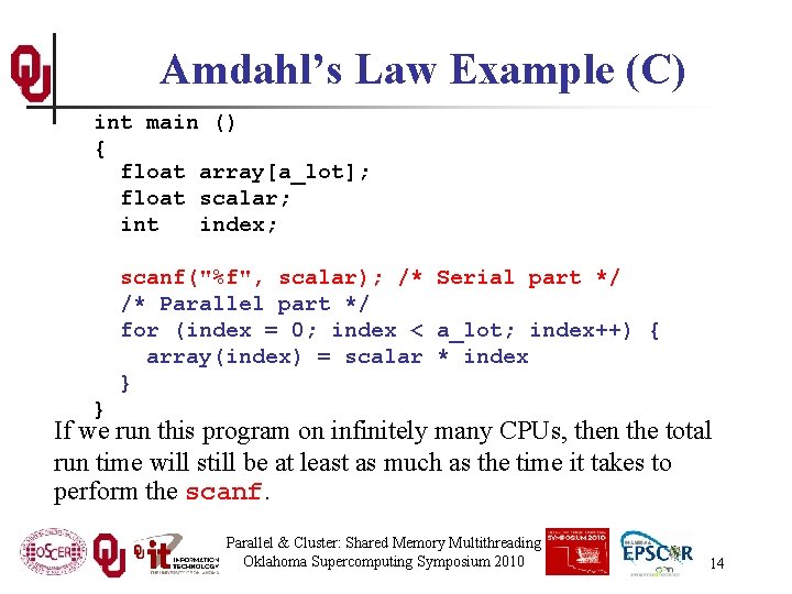 Amdahl’s Law Example (C) int main () { float array[a_lot]; float scalar; int index;
