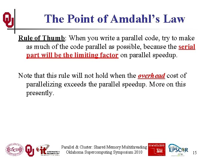 The Point of Amdahl’s Law Rule of Thumb: When you write a parallel code,