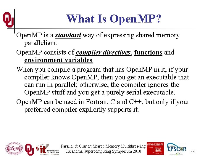 What Is Open. MP? Open. MP is a standard way of expressing shared memory