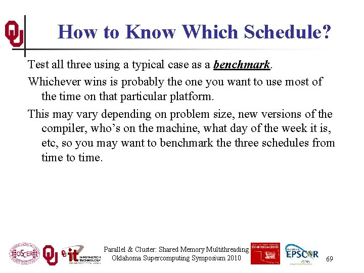 How to Know Which Schedule? Test all three using a typical case as a