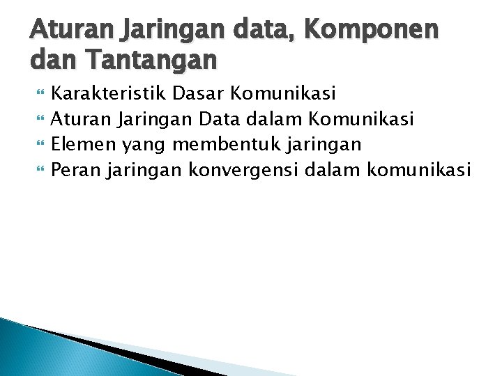 Aturan Jaringan data, Komponen dan Tantangan Karakteristik Dasar Komunikasi Aturan Jaringan Data dalam Komunikasi