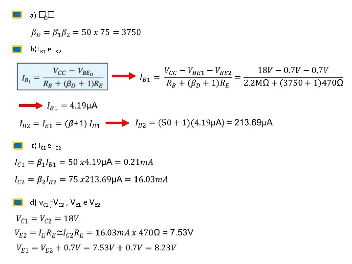a) �� D b) IB 1 e IB 2 c) IC 1 e IC a) �� D b) IB 1 e IB 2 c) IC 1 e IC