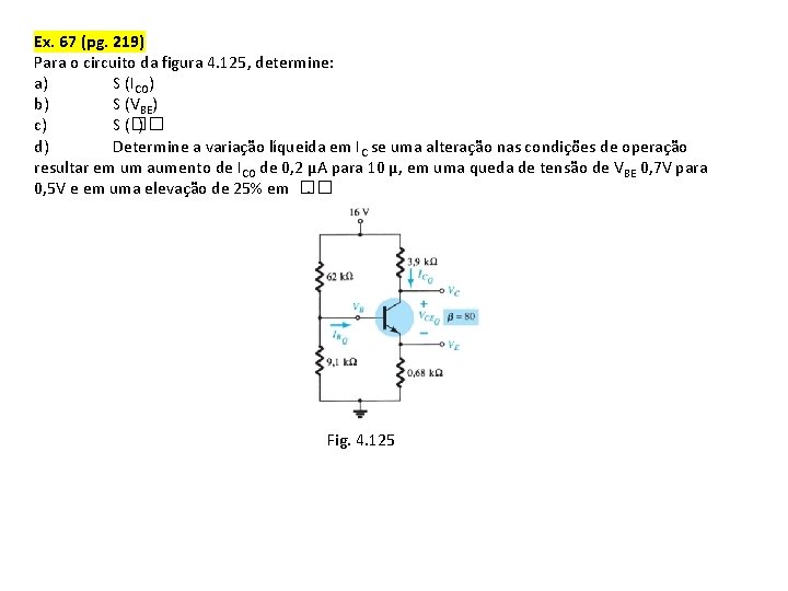 Ex. 67 (pg. 219) Para o circuito da figura 4. 125, determine: a) S Ex. 67 (pg. 219) Para o circuito da figura 4. 125, determine: a) S
