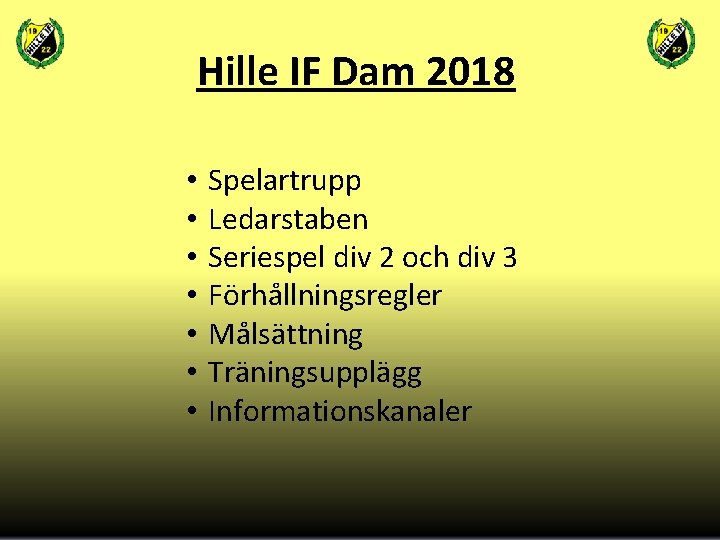 Hille IF Dam 2018 • • Spelartrupp Ledarstaben Seriespel div 2 och div 3