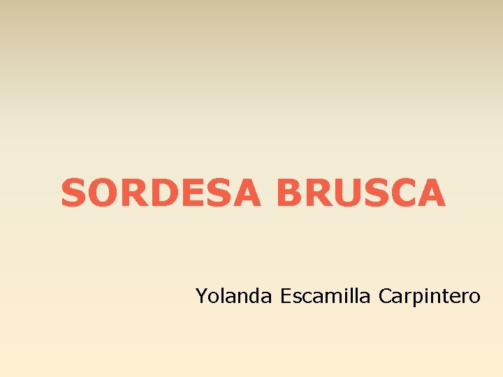 SORDESA BRUSCA Yolanda Escamilla Carpintero 