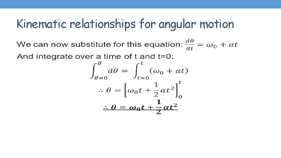 Kinematic relationships for angular motion • 