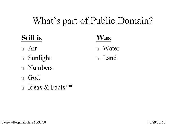 What’s part of Public Domain? Still is u u u Air Sunlight Numbers God