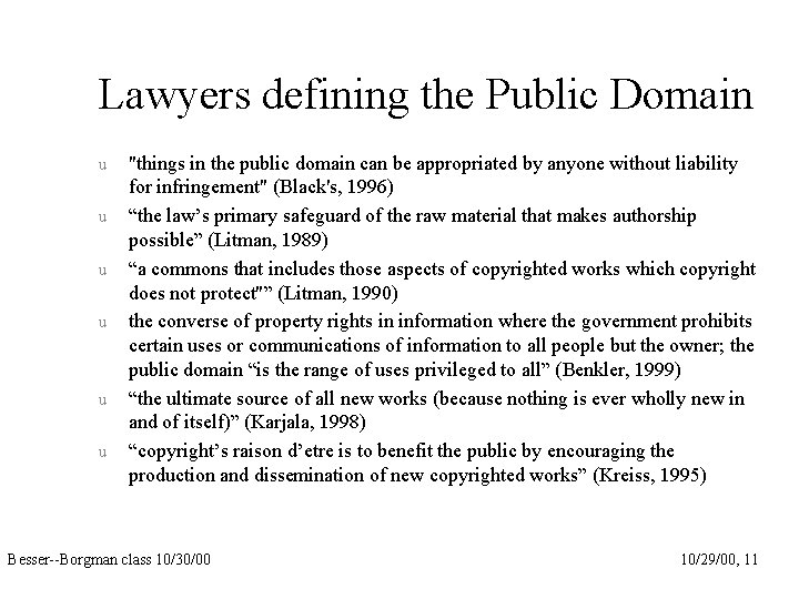 Lawyers defining the Public Domain u u u "things in the public domain can