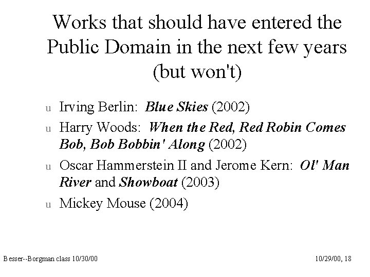 Works that should have entered the Public Domain in the next few years (but