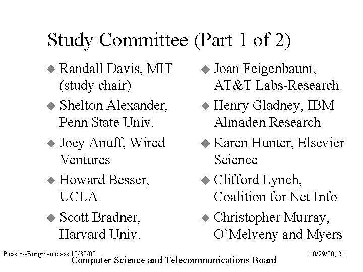 Study Committee (Part 1 of 2) Randall Davis, MIT (study chair) Shelton Alexander, Penn
