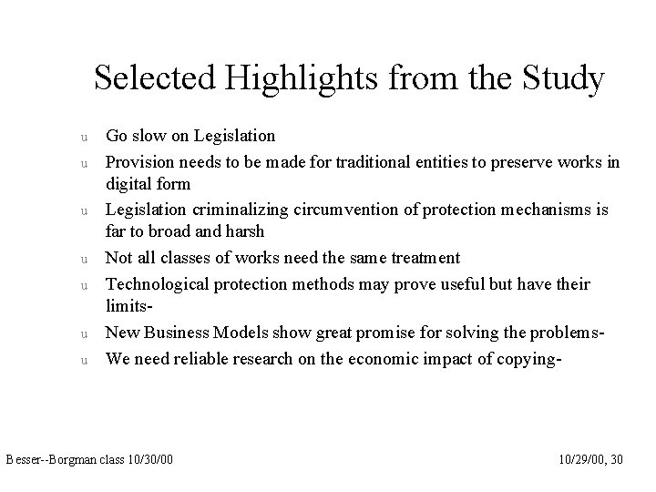 Selected Highlights from the Study u u u u Go slow on Legislation Provision