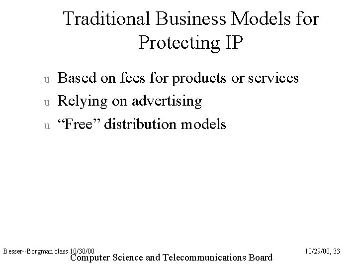 Traditional Business Models for Protecting IP u u u Based on fees for products