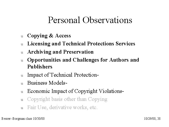 Personal Observations u u u u u Copying & Access Licensing and Technical Protections