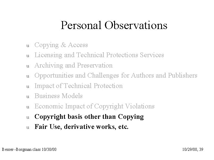 Personal Observations u u u u u Copying & Access Licensing and Technical Protections