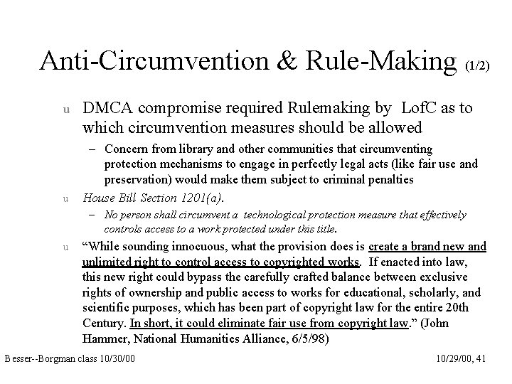 Anti-Circumvention & Rule-Making (1/2) u u DMCA compromise required Rulemaking by Lof. C as