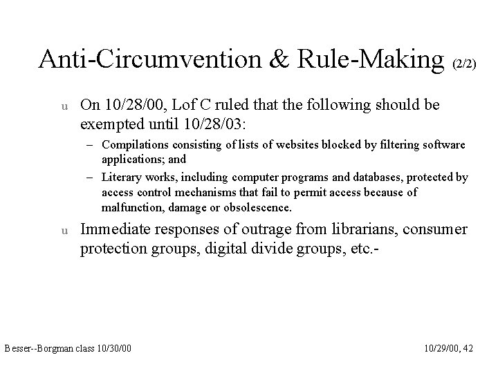 Anti-Circumvention & Rule-Making (2/2) u On 10/28/00, Lof C ruled that the following should