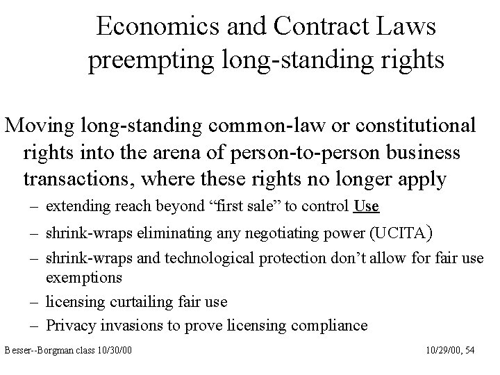 Economics and Contract Laws preempting long-standing rights Moving long-standing common-law or constitutional rights into