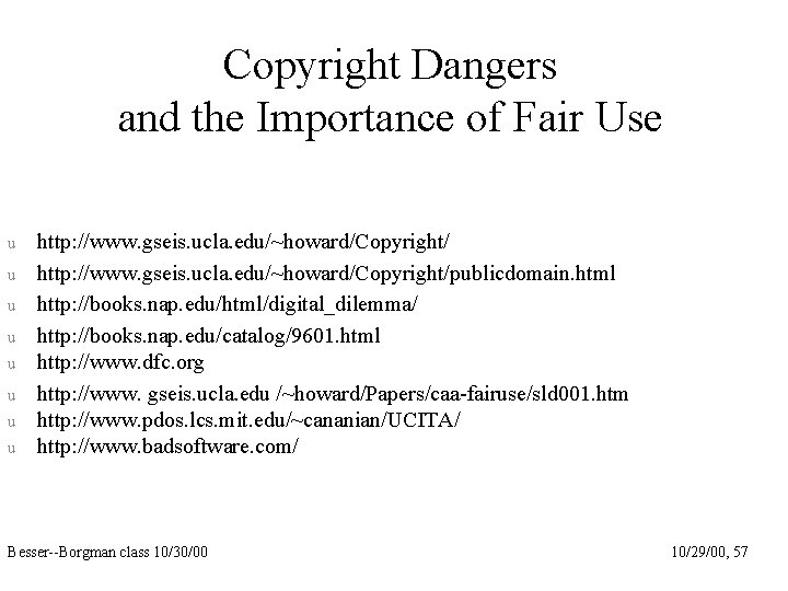 Copyright Dangers and the Importance of Fair Use u u u u http: //www.