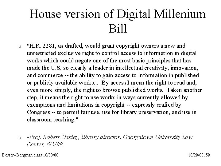 House version of Digital Millenium Bill u "H. R. 2281, as drafted, would grant