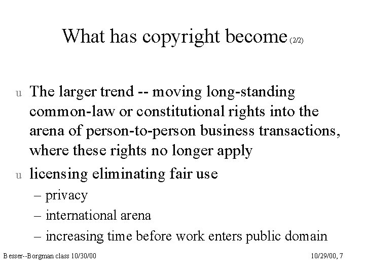 What has copyright become u u (2/2) The larger trend -- moving long-standing common-law