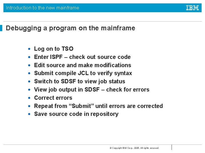 Introduction to the new mainframe Debugging a program on the mainframe • • •