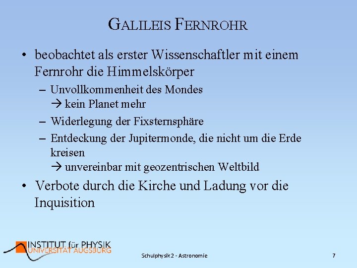 GALILEIS FERNROHR • beobachtet als erster Wissenschaftler mit einem Fernrohr die Himmelskörper – Unvollkommenheit