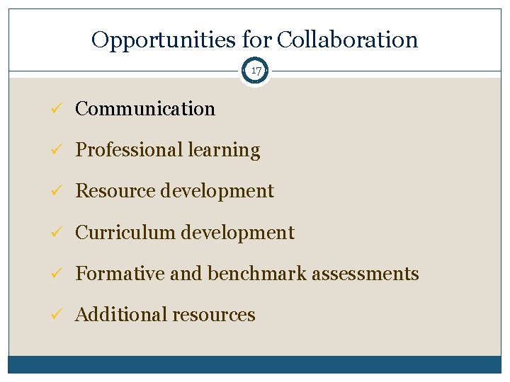 Opportunities for Collaboration 17 ü Communication ü Professional learning ü Resource development ü Curriculum