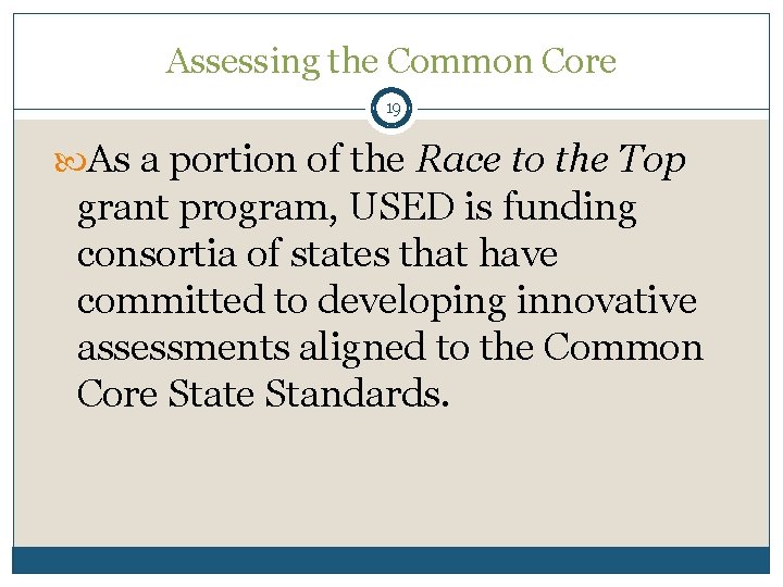 Assessing the Common Core 19 As a portion of the Race to the Top