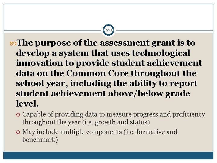 20 The purpose of the assessment grant is to develop a system that uses