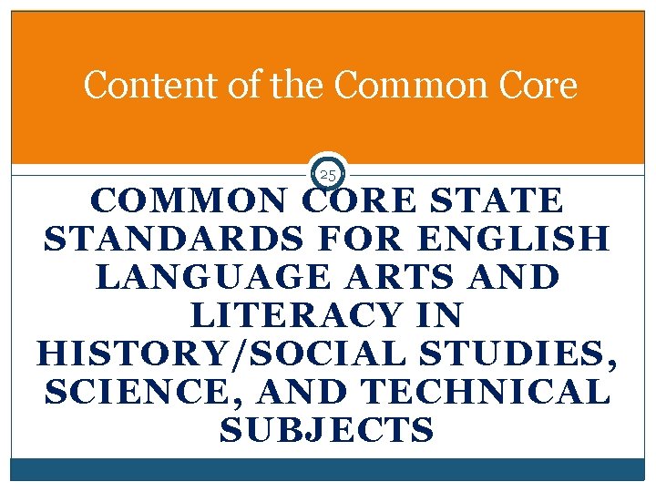 Content of the Common Core 25 COMMON CORE STATE STANDARDS FOR ENGLISH LANGUAGE ARTS