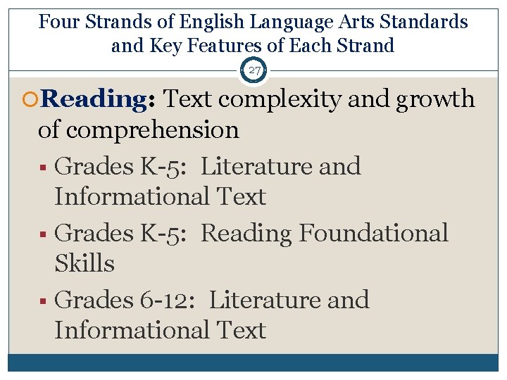 Four Strands of English Language Arts Standards and Key Features of Each Strand 27