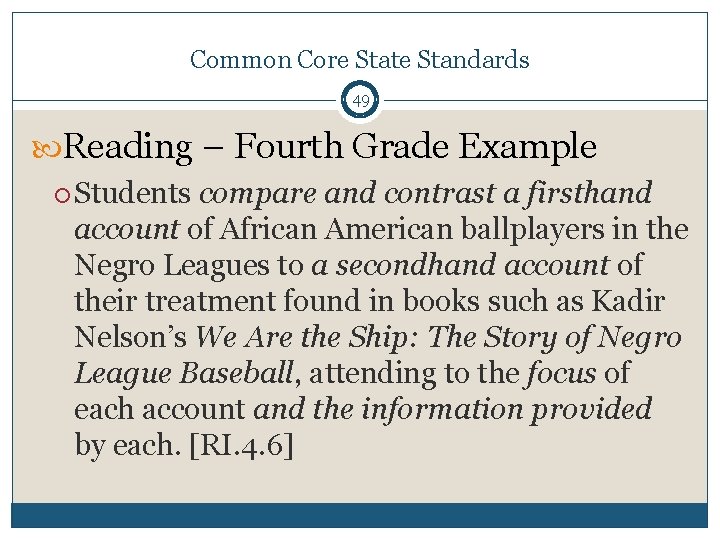 Common Core State Standards 49 Reading – Fourth Grade Example Students compare and contrast