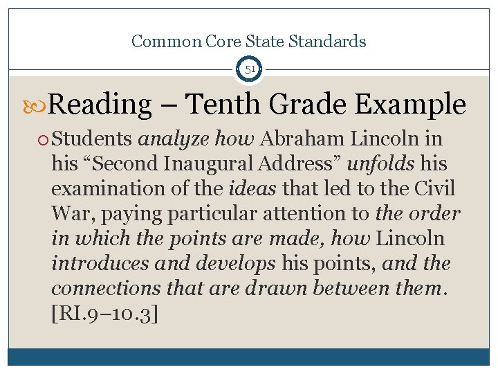 Common Core State Standards 51 Reading – Tenth Grade Example Students analyze how Abraham