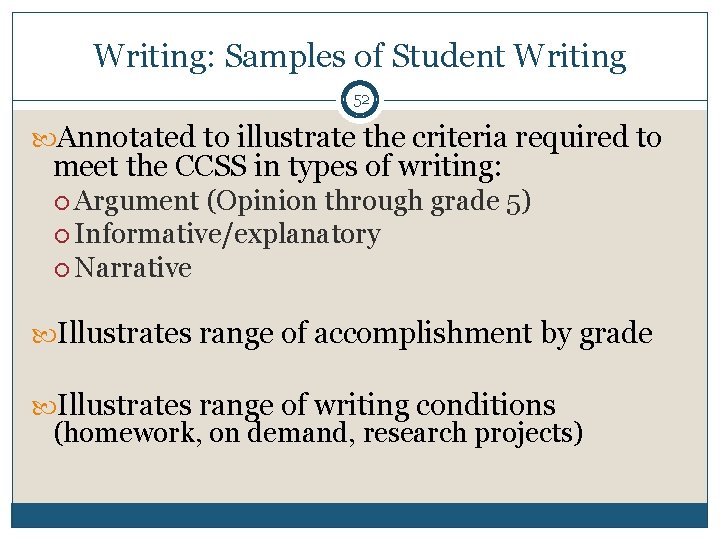 Writing: Samples of Student Writing 52 Annotated to illustrate the criteria required to meet