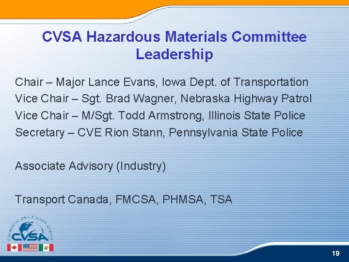 CVSA Hazardous Materials Committee Leadership Chair – Major Lance Evans, Iowa Dept. of Transportation CVSA Hazardous Materials Committee Leadership Chair – Major Lance Evans, Iowa Dept. of Transportation