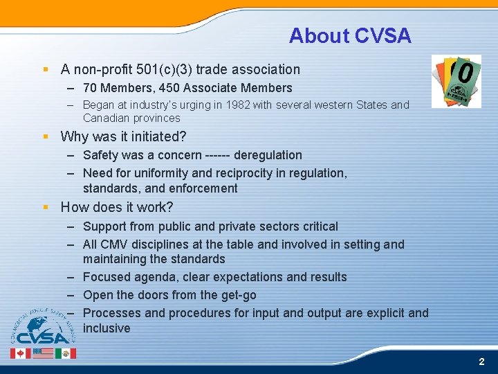 About CVSA § A non-profit 501(c)(3) trade association – 70 Members, 450 Associate Members About CVSA § A non-profit 501(c)(3) trade association – 70 Members, 450 Associate Members