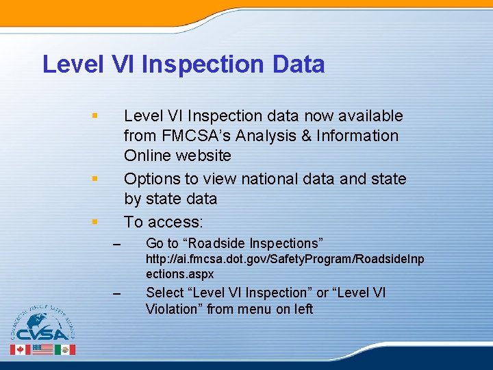 Level VI Inspection Data § Level VI Inspection data now available from FMCSA’s Analysis Level VI Inspection Data § Level VI Inspection data now available from FMCSA’s Analysis